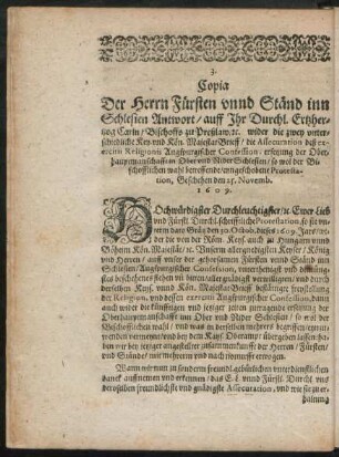 3. Copia Der Herrn Fürsten unnd Ständ inn Schlesien Antwort/ auff Ihr Durchl. Ertzhertzog Carln ... wider die zwey unterschiedliche Key. und Kön. Majestat Brieff ...