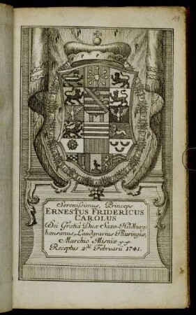 Serenissimus Princeps Ernestus Fridericus Carolus Dei Gratia Dux Saxo-Hildburghausanus, Ladgravius Thuringiæ, Marchio Misniæ ... Receptus 2da Februarii 1741