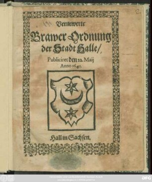 Vernewerte Brawerordnung der Stadt Halle : Publiciret den 22. Maij Anno 1641.