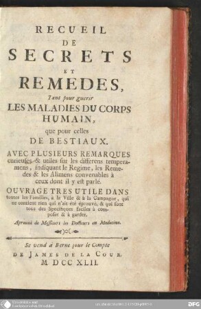 Recueil de secrets et remèdes, tant pour guerir les maladies du corps humain, que pour celles de bestiaux