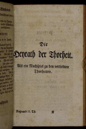 Die Heyrath der Thorheit. [...]