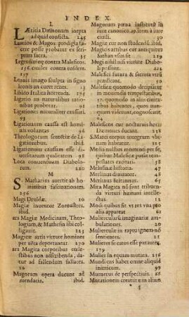 Mallevs Maleficarvm : Ex Variis Avctoribvs concinnatus, & in tres Tomos distinctus: Qvorvm Postremvs, Qvi Fvstis Daemonvm Inscribitvr, nunc primùm reliquis adiectus est, cum Fuga Satanae, 2. Mallei Maleficarvm, Ex Plvrimis Avctoribvs Coadvnati, Quorum nomina sequens pagella exhibet, Tomvs Secvndvs : Meliore cura, diligentia & studio, quo primus, locupletatus, auctus & castigatus. Et Indicibvs Locvpletissimis Donatvs
