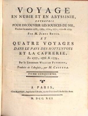 Voyage Aux Sources Du Nil, En Nubie ET En Abyssinie : Pendant les années 1768, 1769, 1770, 1771, 1772, & 1773, 5. Voyage en Nubie et en Abessinie, entrepris pour découvrir les sources du Nil, pendant les années 1768, 1769, 1770, 1771, 1772 & 1773