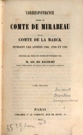 Correspondance entre le Comte de Mirabeau et le Comte de LaMarck, pendant les années 1789, 1790 et 1791. 1