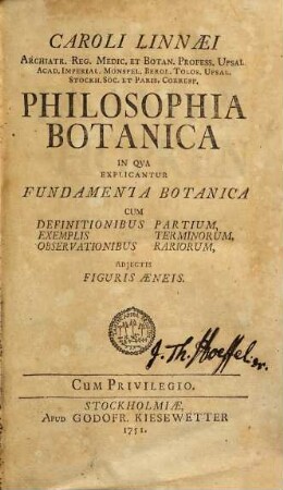 Caroli Linnaei ... Philosophia Botanica : In Qva Explicantur Fundamenta Botanica Cum Definitionibus Partium, Exemplis Terminorum, Observationibus Rariorum ; Adjectis Figuris Aeneis