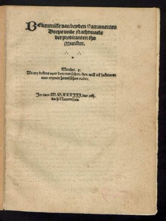BEkentnisse van beydem Sacramenten || Doepe vnde Nachmaele || der predicanten tho || Munster.|| ... ||
