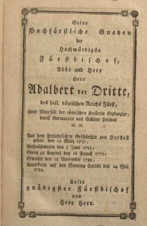 Seine hochwürstliche Gnaden der hochwürdigste Fürstbischof, Abbt und Herr Herr Adalbert der Dritte ...