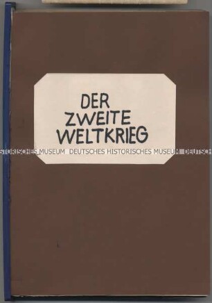Privates Dokumentationsheft zu Feldzügen und Schlachten des Zweiten Weltkrieges