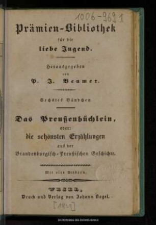 Das Preußenbüchlein, oder: Die schönsten Erzählungen aus der Brandenburgisch-Preußischen Geschichte : ein Lesebuch für Preußen's Jugend ; Mit 4 Bildern