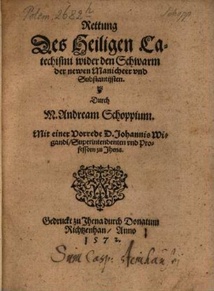 Rettung des heiligen Catechismi wider den Schwarm der newen Manicheer und Substantiisten
