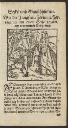 Wie die Jungfrau Fortuna/ Fortunatum mit einem Seckel begabet/ dem nimmermehr Geld gebrach.