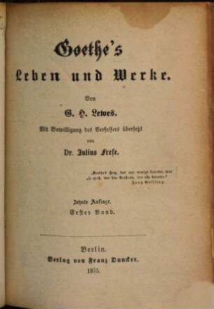 Goethe's Leben und Werke : Mit Bewelligung d. Verfassers übersetzt von Julius Frese. 1
