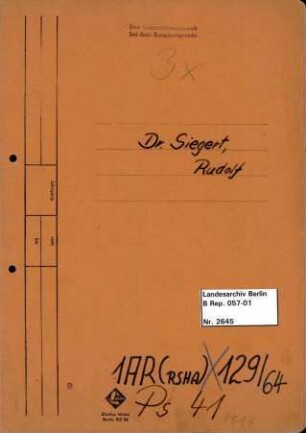 Personenheft Dr. Rudolf Siegert (*23.12.1899, + 24.04.1945), Ministerialrat und SS-Oberführer