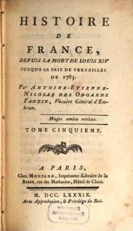 Histoire De France, Depuis La Mort De Louis XIV Jusqu'à La Paix De Versailles De 1783. Tome Cinqième