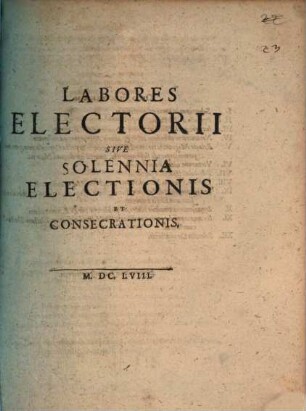 Labores electorii sive solennia electionis et consecrationis