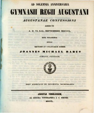 Solemnia anniversaria in Gymnasio Regio Augustano Augustanae Confessioni addicto ... rite celebranda rectoris et collegarum nomine indicit, 1850