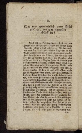 II. Was man gemeiniglich unter Glück verstehe, und was eigentlich Glück sey?
