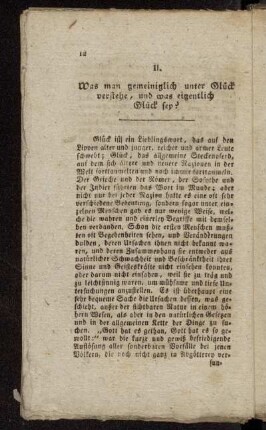 II. Was man gemeiniglich unter Glück verstehe, und was eigentlich Glück sey?
