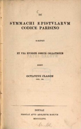 De Symmachi epistularum codice Parisino : Scripsit et una eiusdem codicis collationem edidit Octavius Clason