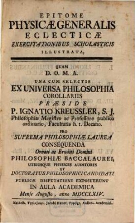 Epitome physicae generalis eclecticae, exercitationibus scholasticis illustrata
