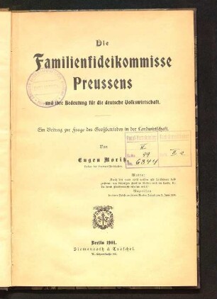 Die Familienfideikommisse Preussens und ihre Bedeutung für die deutsche Volkswirtschaft : e. Beitr. zur Frage d. Großbetriebes in d. Landwirtschaft