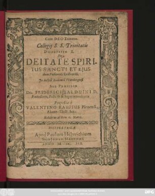 Collegii S.S. Trinitatis Disputatio X. De Deitate Spiritus Sancti Et Eiusdem Personali Existentia