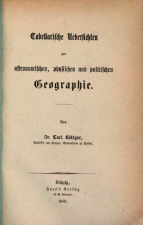 Tabellarische Übersichten zur astronomischen, physischen und politischen Geographie