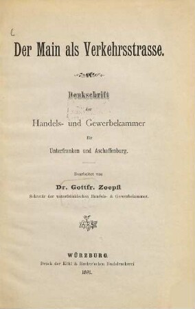 Der Main als Verkehrsstrasse : Denkschrift der Handels- und Gewerbekammer für Unterfranken und Aschaffenburg