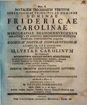Commentatione de antiquissimo columbarum eoque sacro apud paganos cultu, ad Matth. III.,16. : num. X. Natalem 33. Ser. Pr. Fridericae Carolinae Marggr. Brand. ... Ill. Carolinum pie celebrabit, interpretibus adolescentibus honest ...