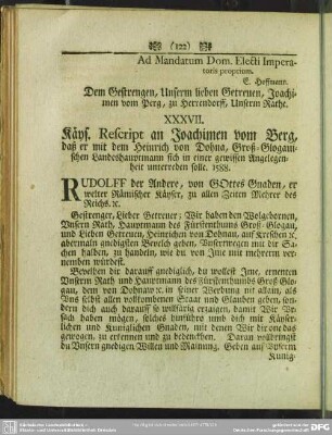 XXXVII. Käys. Rescript an Joachimen vom Berg, daß er mit dem Heinrich von Dohna, Groß-Glogauischen Landeshauptmann sich in einer gewissen Angelegenheit unterreden solle. 1588