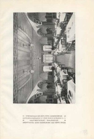 Vereinshaus des Berliner Lehrervereins. Alexanderstrasse 41 und Kurze Strasse 3-5. Hauptrestaurant. Saalgebäude