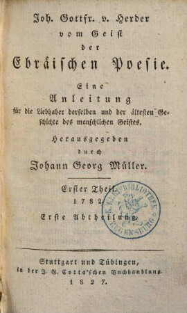 Vom Geist der Ebräischen Poesie : eine Anleitung für die Liebhaber derselben und der ältesten Geschichte des menschlichen Geistes. 1,1