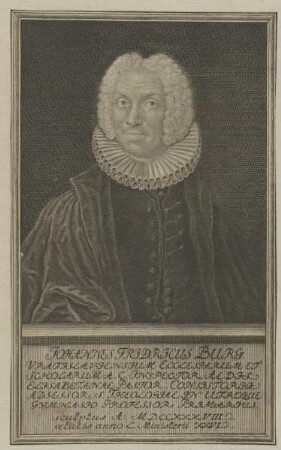 Bildnis des Johannes Fridericus Burg