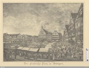 Der Friedrichs Platz in Stutttgart, [an einem Markt Tage]