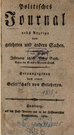 Politisches Journal : Darstellung des Weltlaufs in den Begebenheiten und Staatsacten. 1808,1