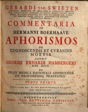 Gerardi van Swieten ... Commentaria in Hermanni Boerhaave aphorismos de cognoscendis et cvrandis morbis, 1