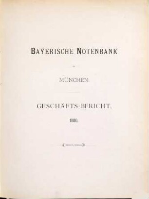 Geschäfts-Bericht. 1880