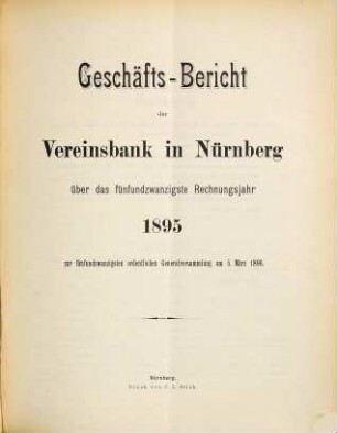 Geschäftsbericht. 1895 = Rechnungsjahr 25