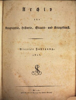 Archiv für Geographie, Historie, Staats- und Kriegskunst. 4. 1813
