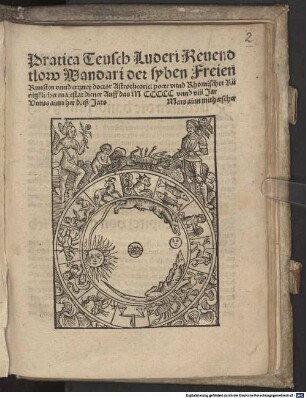 Pratica Teusch Luderi Reuendtlow Wandari der syben Freien Kunsten vnnd ertzney doctor Astrotheorici poete vnnd Rhomischer Künigklicher maiestat diener Auff das MCCCCC vnnd VIII Jar ...
