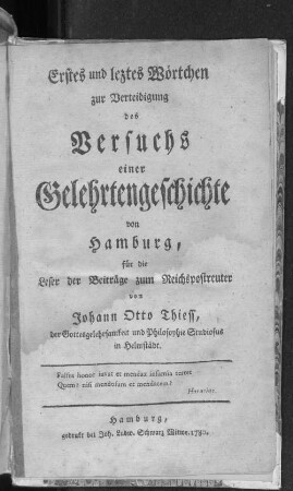 Erstes und letztes Wörtchen zur Verteidigung des Versuchs einer Gelehrtengeschichte von Hamburg, für die Leser der Beiträge zum Reichspostreuter