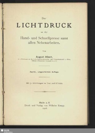 Der Lichtdruck an der Hand- und Schnellpresse samt allen Nebenarbeiten : mit 8 Tafeln
