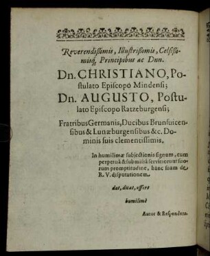 Reverendißimis, Illustrißimis, Celsißimisq, Principibus ac Dnn. Dn. Christiano, Postulato Episcopo Mindensi; Dn. Augusto, Postulato Episopo Ratzeburgensi [...]