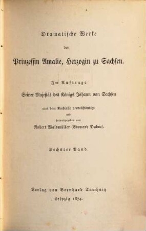 Dramatische Werke der Prinzessin Amalie, Herzogin zu Sachsen, 6