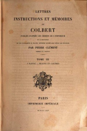 Lettres, instructions et mémoires de Colbert, 3,1. Marine et galères