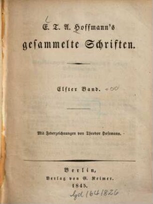 E. T. A. Hoffmann's gesammelte Schriften, 11. Erzählungen aus Hoffmann's letzten Lebensjahren ; 1