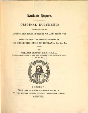 Rutland papers : original documents illustrative of the courts and times of Henry VII. and Henry VIII.