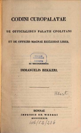 Codini Curopalatae De officialibus Palatii Cpolitani et de officiis magnae ecclesiae liber