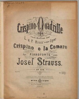 Crispino-Quadrille : nach Motiven d. L. u. F. Ricci'schen Oper Crispino e la Comare ; für Pianoforte ; op. 224