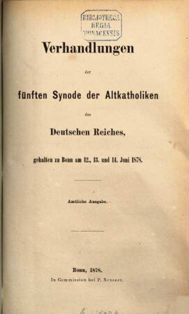 Verhandlungen der ... Synode der Altkatholiken des Deutschen Reiches, gehalten zu Bonn. 5.1878